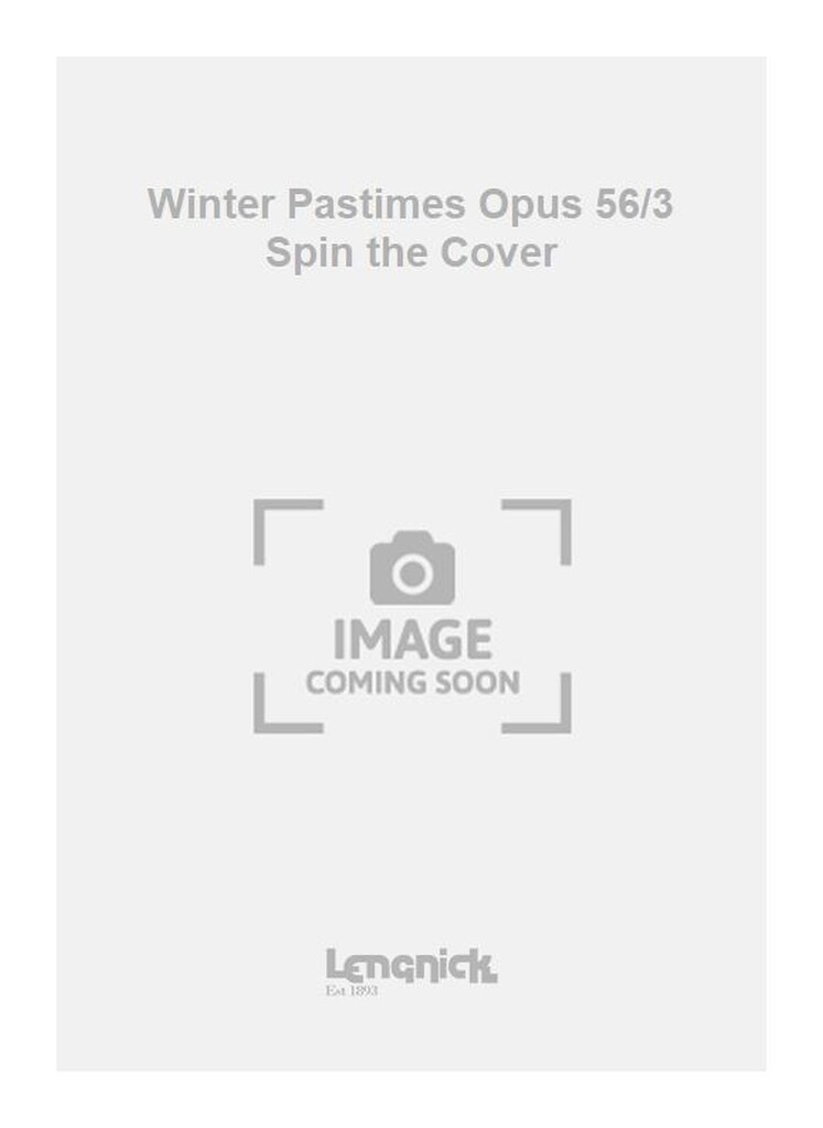 Winter Pastimes Opus 56/3 Spin the Cover